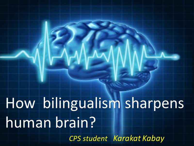 How  bilingualism sharpens human brain?        
